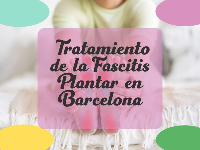 tratamiento de la fascitis plantar en barcelona