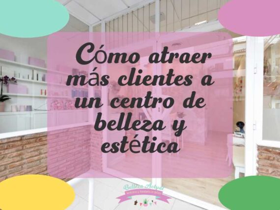 atraer clientes centro de belleza y estética